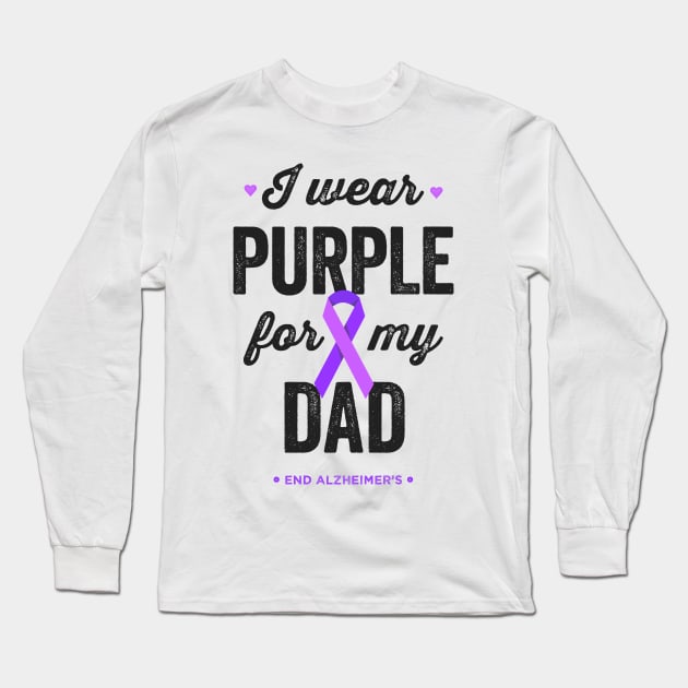 I Wear Purple For My Dad Alzheimer's Awareness Long Sleeve T-Shirt by Happy Lime